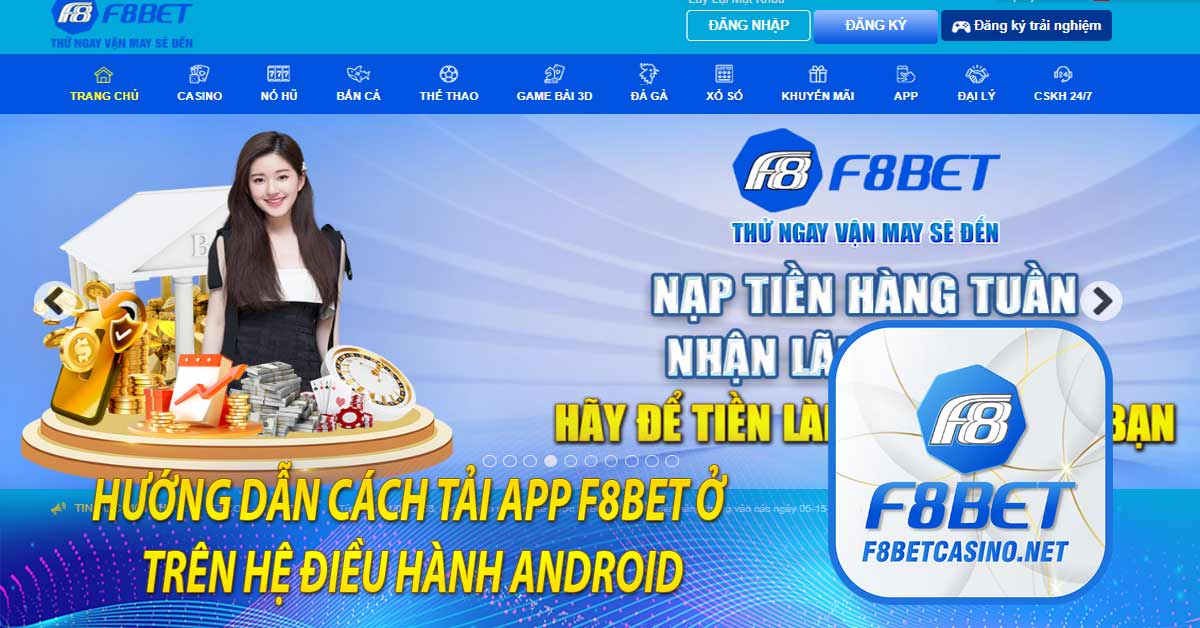 Hướng dẫn cách tải app F8bet ở trên hệ điều hành Android
